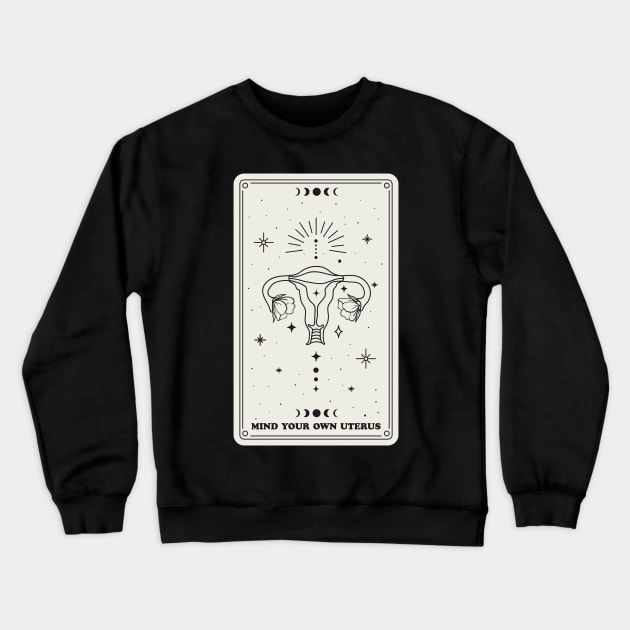 mind your own uterus tarot card Crewneck Sweatshirt by Noureddine Ahmaymou 